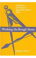 Working the Rough Stone