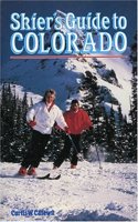 Skier's Guide to Colorado: (Skier's guide to)