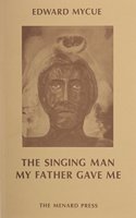 The Singing Man My Father Gave Me