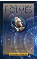 Lo Esencial de Ernest Holmes
