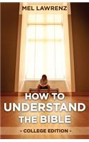 How to Understand the Bible