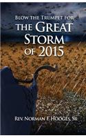 Blow the Trumpet for the Great Storm of 2015