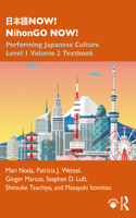 ???NOW! NihonGO NOW!: Performing Japanese Culture – Level 1 Volume 2 Textbook