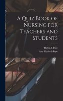 Quiz Book of Nursing for Teachers and Students