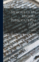 Memorie di un Editore. Pubblicate dai Figli