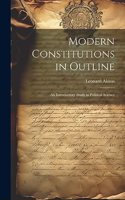 Modern Constitutions in Outline
