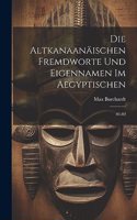 Die altkanaanäischen fremdworte und eigennamen im aegyptischen