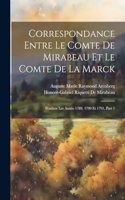 Correspondance Entre Le Comte De Mirabeau Et Le Comte De La Marck