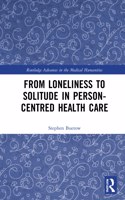 From Loneliness to Solitude in Person-Centred Health Care