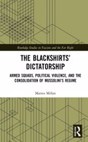 The Blackshirts’ Dictatorship