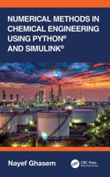 Numerical Methods in Chemical Engineering Using Python(r) and Simulink(r)