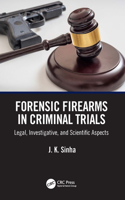 Forensic Firearms in Criminal Trials