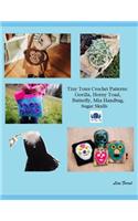 Tiny Totes Crochet Patterns: Sugar Skulls, Baby Gorilla, Butterfly, Horny Toad Coin Purse, Mia Handbag