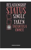 Spider Notebook: Blank Log Book For Arachnophile Person: Tarantula Journal Relationship Status Gift