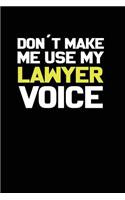Don´t Make Me Use My Lawyer Voice