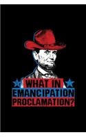 What In Emancipation Proclamation: Dot Grid Journal - Emancipation Proclamation Abraham Lincoln 4th Of July Gift - Black Dotted Diary, Planner, Gratitude, Writing, Travel, Goal, Bulle