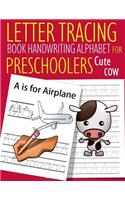 Letter Tracing Book Handwriting Alphabet for Preschoolers Cute Cow: Letter Tracing Book Practice for Kids Ages 3+ Alphabet Writing Practice Handwriting Workbook Kindergarten toddler