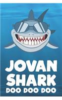 Jovan - Shark Doo Doo Doo: Blank Ruled Name Personalized & Customized Shark Notebook Journal for Boys & Men. Funny Sharks Desk Accessories Item for Writing Primary / Kindergar