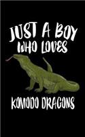 Just A Boy Who Loves Komodo Dragons: Animal Nature Collection