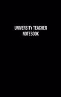 University Teacher Notebook - University Teacher Diary - University Teacher Journal - Gift for University Teacher