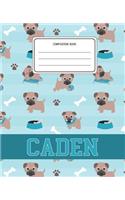 Composition Book Caden: Pug Dog Animal Pattern Composition Book Name Caden Personalized Lined Wide Rule Notebook for Boys Kids Back to School Preschool Kindergarten and Ele