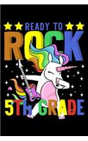 Ready to rock 5th grade: Unicorn and magical creature fans design 120 Page composition Blank Notebook colleg ruled journal for your kids boy or girl to start a happy 1st day