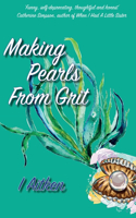 Making Pearls From Grit