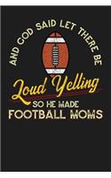 And God Said Let There Be Loud Yelling So He Made Football Moms