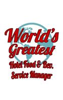 World's Greatest Hotel Food & Bev. Service Manager