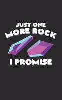 Just one more rock: 6x9 Minerals - lined - ruled paper - notebook - notes