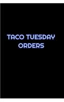 Taco Tuesday Orders