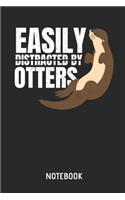 Easily Distracted by Otters Notebook: Cute Otter Lined Journal for Women, Men and Kids. Great Gift Idea for All Sea Otter Lover.