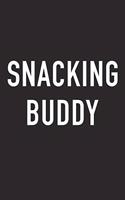 Snacking Buddy: A 6x9 Inch Matte Softcover Journal Notebook with 120 Blank Lined Pages and a Funny Foodie Baking Chef Friendship Cover Slogan