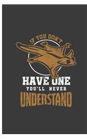 If You Don't Have One You'll Never Understand