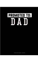 Promoted To Dad