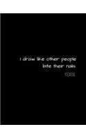 I draw like other people bite their nails. Picasso