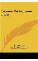 Lectures On Sculpture (1838)