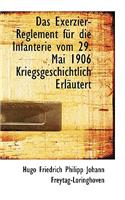 Das Exerzier-Reglement für die Infanterie vom 29. Mai 1906 Kriegsgeschichtlich Erläutert