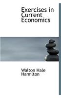 Exercises in Current Economics