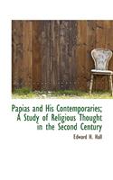 Papias and His Contemporaries; A Study of Religious Thought in the Second Century
