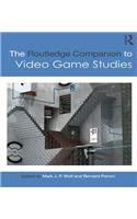 The Routledge Companion to Video Game Studies