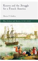 Kourou and the Struggle for a French America