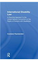 International Disability Law: A Practical Approach to the United Nations Convention on the Rights of Persons with Disabilities