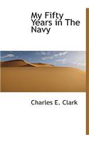 My Fifty Years in the Navy: (English)