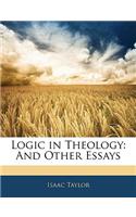 Logic in Theology: And Other Essays