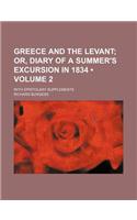 Greece and the Levant (Volume 2); Or, Diary of a Summer's Excursion in 1834. with Epistolary Supplements: (English)
