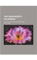 The Shepherd's Calendar; With Village Stories and Other Poems