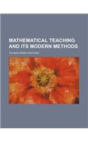 Mathematical Teaching and Its Modern Methods