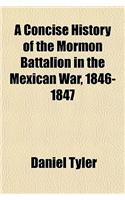 A Concise History of the Mormon Battalion in the Mexican War, 1846-1847