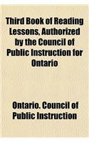 Third Book of Reading Lessons, Authorized by the Council of Public Instruction for Ontario